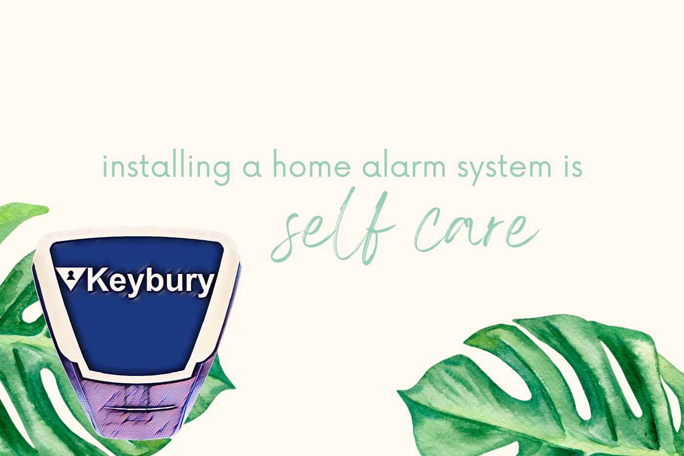 Installing a Home Alarm is Self Care